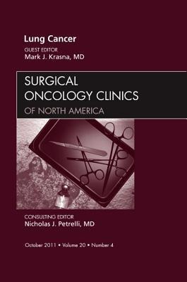 Lung Cancer, an Issue of Surgical Oncology Clinics: Volume 20-4
