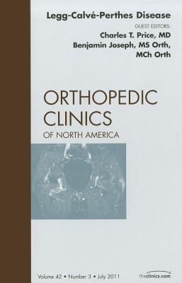 Perthes Disease, an Issue of Orthopedic Clinics: Volume 42-3