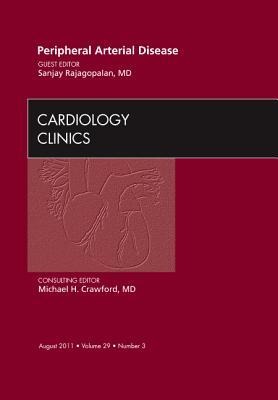 Peripheral Arterial Disease, an Issue of Cardiology Clinics: Volume 29-3