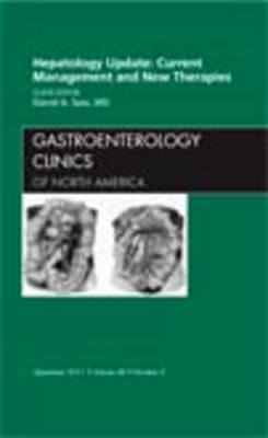 Hepatology Update: Current Management and New Therapies, an Issue of Gastroenterology Clinics: Volume 40-3