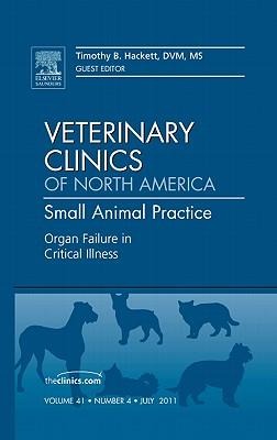 Organ Failure in Critical Illness, an Issue of Veterinary Clinics: Small Animal Practice: Volume 41-4