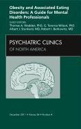 Obesity and Associated Eating Disorders: A Guide for Mental Health Professionals, an Issue of Psychiatric Clinics: Volume 34-4