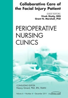 Collaborative Care of the Facial Injury Patient, an Issue of Perioperative Nursing Clinics: Volume 6-4