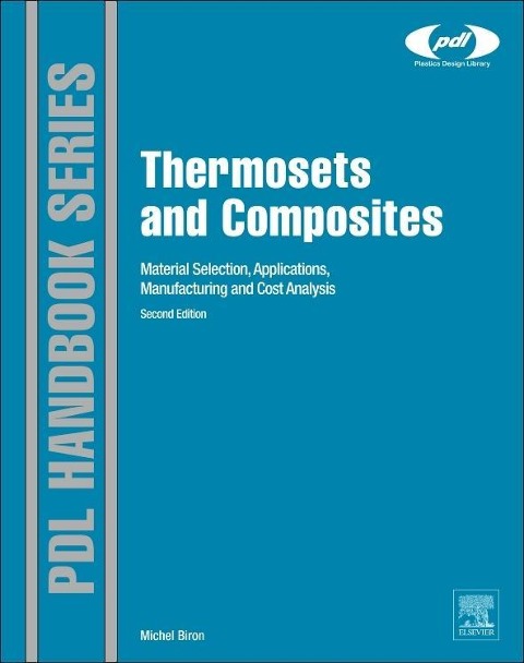 Thermosets and Composites: Material Selection, Applications, Manufacturing, and Cost Analysis