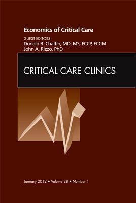 Economics of Critical Care Medicine, an Issue of Critical Care Clinics: Volume 28-1