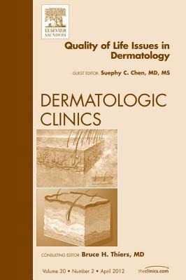 Quality of Life Issues in Dermatology, an Issue of Dermatologic Clinics: Volume 30-2