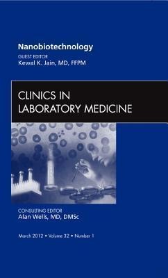 Nanooncology, an Issue of Clinics in Laboratory Medicine: Volume 32-1