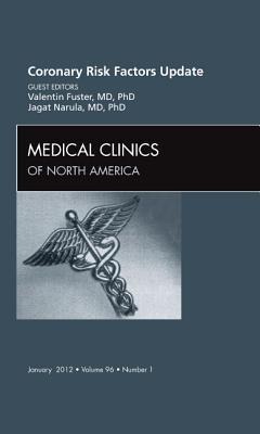 Coronary Risk Factors Update, an Issue of Medical Clinics: Volume 96-1