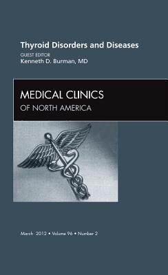 Thyroid Disorders and Diseases, an Issue of Medical Clinics: Volume 96-2