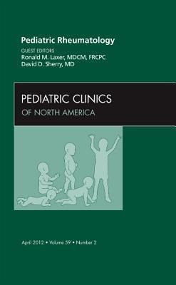 Pediatric Rheumatology, an Issue of Pediatric Clinics: Volume 59-2