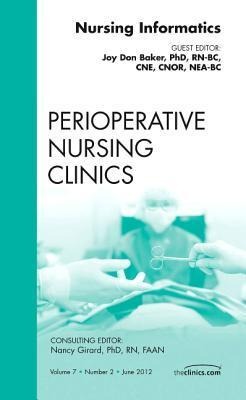 Nursing Informatics, an Issue of Perioperative Nursing Clinics: Volume 7-2