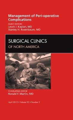 Management of Peri-Operative Complications, an Issue of Surgical Clinics: Volume 92-2