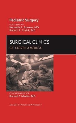 Pediatric Surgery, an Issue of Surgical Clinics: Volume 92-3