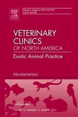 Mycobacteriosis, an Issue of Veterinary Clinics: Exotic Animal Practice: Volume 15-1