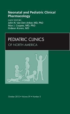 Neonatal and Pediatric Clinical Pharmacology, an Issue of Pediatric Clinics: Volume 59-5