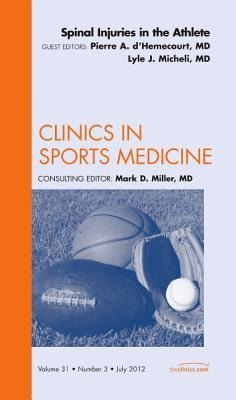 Spinal Injuries in the Athlete, an Issue of Clinics in Sports Medicine: Volume 31-3
