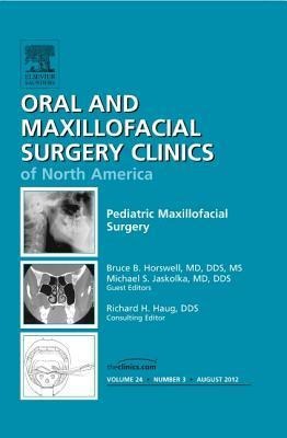 Pediatric Maxillofacial Surgery, an Issue of Oral and Maxillofacial Surgery Clinics: Volume 24-3