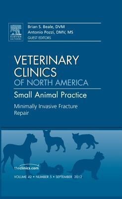 Minimally Invasive Fracture Repair, an Issue of Veterinary Clinics: Small Animal Practice: Volume 42-5
