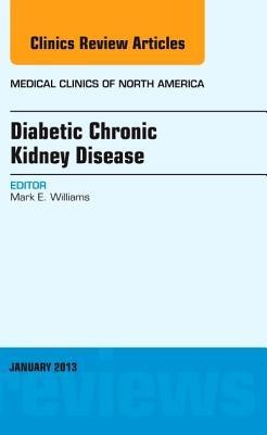 Diabetic Chronic Kidney Disease, an Issue of Medical Clinics: Volume 97-1