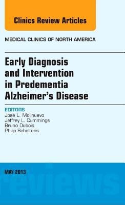 Early Diagnosis and Intervention in Predementia Alzheimers Disease, an Issue of Medical Clinics: Volume 97-3