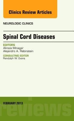 Spinal Cord Diseases, an Issue of Neurologic Clinics: Volume 31-1