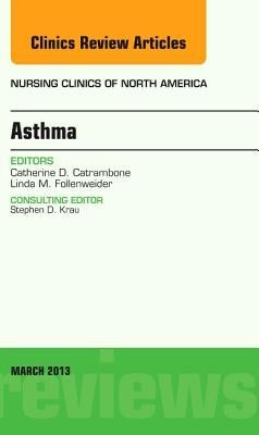 Asthma, an Issue of Nursing Clinics: Volume 48-1