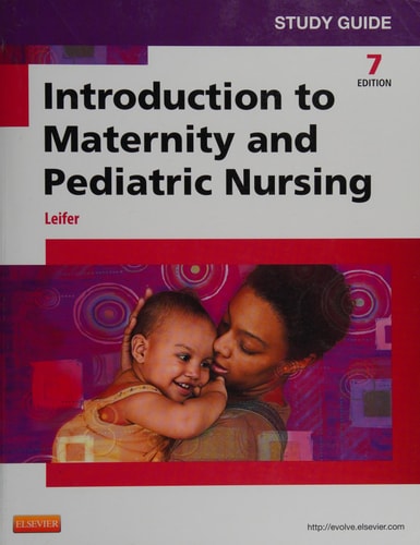Study Guide for Introduction to Maternity and Pediatric Nursing