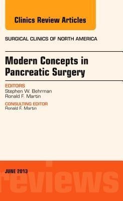 Modern Concepts in Pancreatic Surgery, an Issue of Surgical Clinics: Volume 93-3