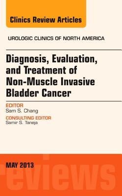 Diagnosis, Evaluation, and Treatment of Non-Muscle Invasive Bladder Cancer: An Update, an Issue of Urologic Clinics: Volume 40-2