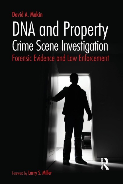 DNA and Property Crime Scene Investigation: Forensic Evidence and Law Enforcement