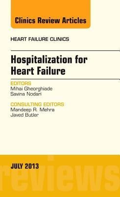 Hospitalization for Heart Failure, an Issue of Heart Failure Clinics: Volume 9-3