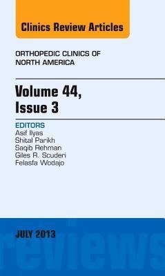 Volume 44, Issue 3, an Issue of Orthopedic Clinics: Volume 44-3