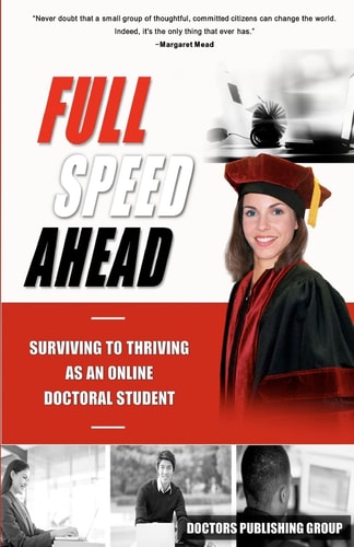 Full Speed Ahead Surviving to Thriving as an Online Doctoral Student