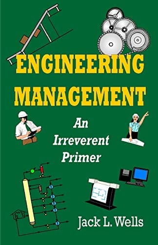 Engineering Management An Irreverent Primer