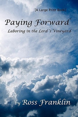 Paying Forward Laboring in the Lord's Vineyard
