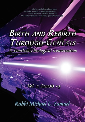 Birth and Rebirth Through Genesis A Timeless Theological Conversation: Vol. 1: Genesis 1-3