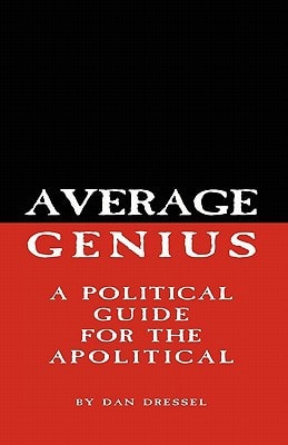 Average Genius A Political Guide for the Apolitical
