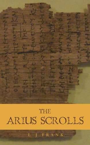 The Arius Scrolls