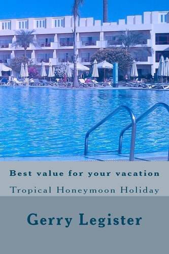Best Value for Your Vacation Tropical Honeymoon Holiday