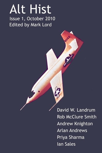 Alt Hist Issue 1 The Magazine of Historical Fiction and Alternate History
