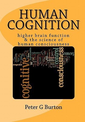 Human Cognition Higher Brain Function & the Science of Human Consciousness