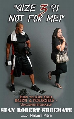 Size 3?! Not for Me! How to Love Your BODY and YOURSELF - Unconditionally