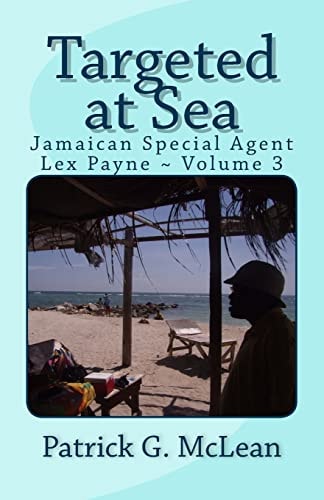 Targeted at Sea Jamaican Special Agent Lex Payne ~ Volume 3
