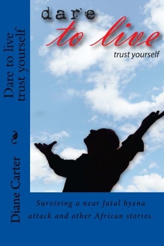 Dare to Live Trust Yourself Dare to Succeed