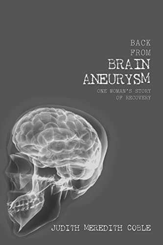 Back from Brain Aneurysm One Woman's Story of Recovery