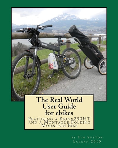 The Real World User Guide for Ebikes Featuring a Bionx 250HT and a Montague Folding Mountain Bike