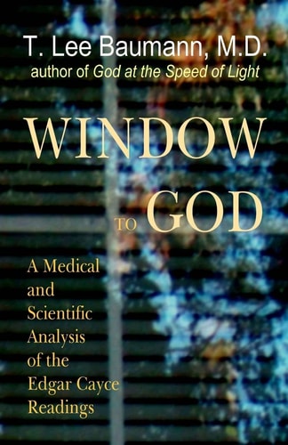 Window to God A Medical and Scientific Analysis of the Edgar Cayce Readings