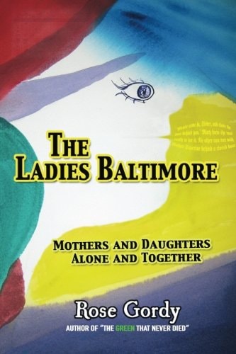 The Ladies Baltimore Mothers and Daughters Alone and Together
