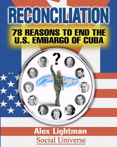 Reconciliation 78 Reasons to End the U.S. Embargo of Cuba
