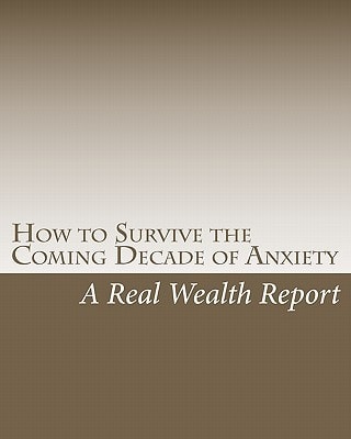 How to Survive the Coming Decade of Anxiety